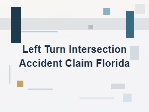 Filing a Left Turn Intersection Accident Claim in Florida