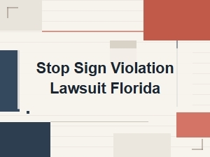 Florida Stop Sign Violation Lawsuit: What You Need to Know